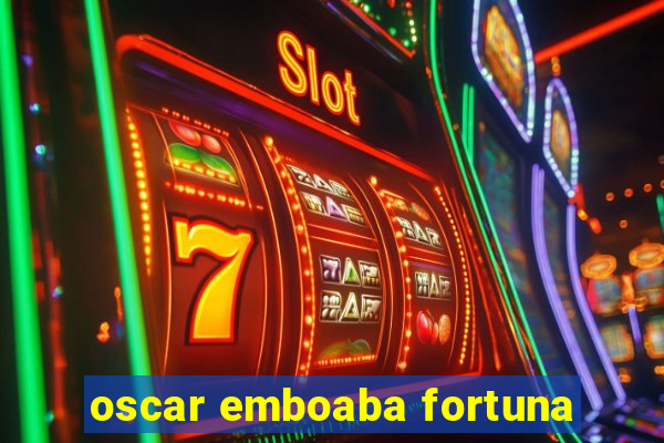 oscar emboaba fortuna